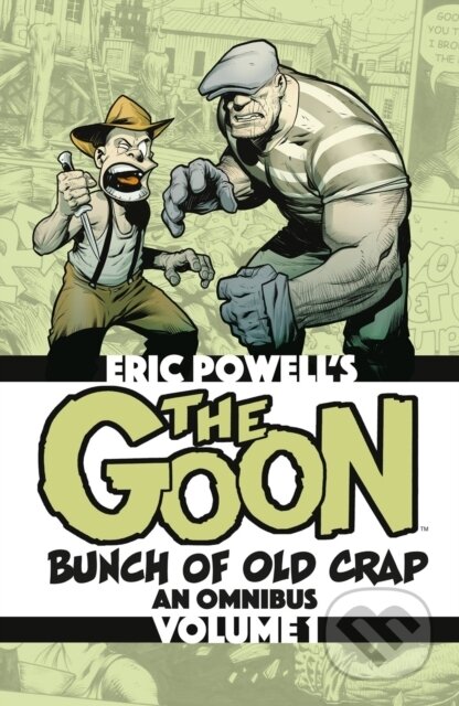 Kniha: The Goon: Bunch of Old Crap Omnibus Volume 1 (Eric Powell). , 2024 Kniha: The Goon: Bunch of Old Crap Omnibus Volume 1 (Eric Powell). , 2024