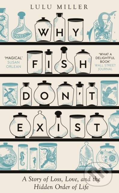 Kniha: Why Fish Don't Exist (Lulu Miller). ONE, 2024 Kniha: Why Fish Don't Exist (Lulu Miller). ONE, 2024