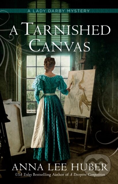 Kniha: A Tarnished Canvas (Anna Lee Huber). , 2025 Kniha: A Tarnished Canvas (Anna Lee Huber). , 2025