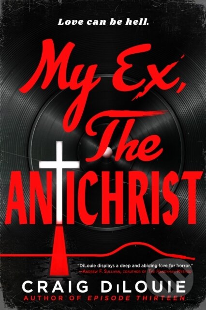 Kniha: My Ex, the Antichrist (Craig Dilouie). Orbit, 2025 Kniha: My Ex, the Antichrist (Craig Dilouie). Orbit, 2025