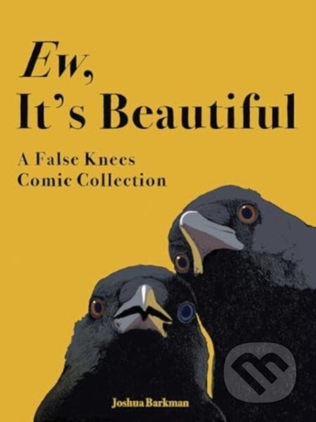 Kniha: Ew, It's Beautiful (Joshua Barkman). Andrews McMeel, 2025 Kniha: Ew, It's Beautiful (Joshua Barkman). Andrews McMeel, 2025