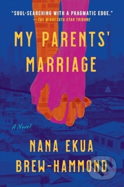 Kniha: My Parents' Marriage (Nana Ekua Brew-Hammond). Amistad, 2025 Kniha: My Parents' Marriage (Nana Ekua Brew-Hammond). Amistad, 2025