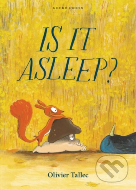 Kniha: Is It Asleep? (Olivier Tallec). Gecko, 2025 Kniha: Is It Asleep? (Olivier Tallec). Gecko, 2025