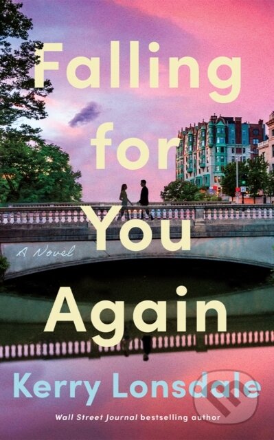 Kniha: Falling for You Again (Kerry Lonsdale). Lake Union Publishing, 2025 Kniha: Falling for You Again (Kerry Lonsdale). Lake Union Publishing, 2025