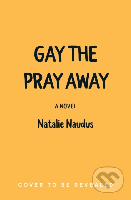 Kniha: Gay the Pray Away (Natalie Naudus). Quirk Books, 2025 Kniha: Gay the Pray Away (Natalie Naudus). Quirk Books, 2025
