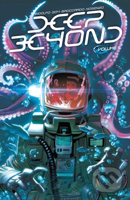 Kniha: Deep Beyond, Volume 1 (Davide Goy a Mirka Andolfo). Image Comics, 2021 Kniha: Deep Beyond, Volume 1 (Davide Goy a Mirka Andolfo). Image Comics, 2021