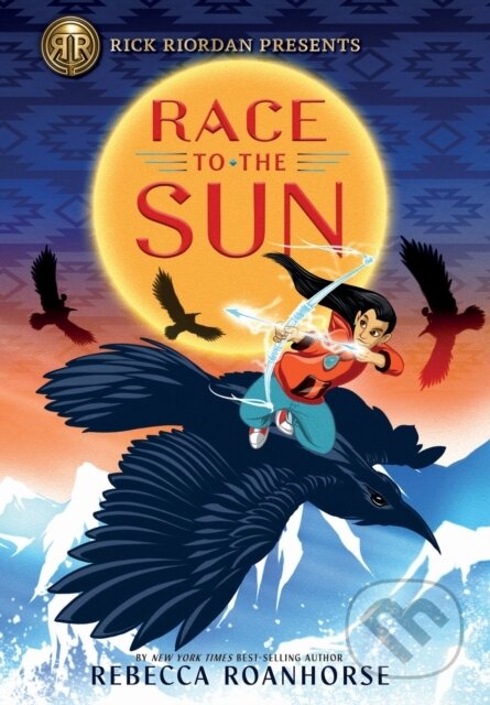 Kniha: Rick Riordan Presents Race To The Sun (Rebecca Roanhorse). Rick Riordan Presents, 2021 Kniha: Rick Riordan Presents Race To The Sun (Rebecca Roanhorse). Rick Riordan Presents, 2021