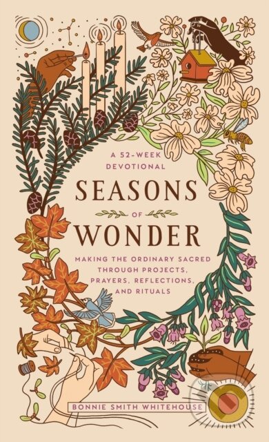Kniha: Seasons of Wonder (Bonnie Smith Whitehouse). , 2022 Kniha: Seasons of Wonder (Bonnie Smith Whitehouse). , 2022