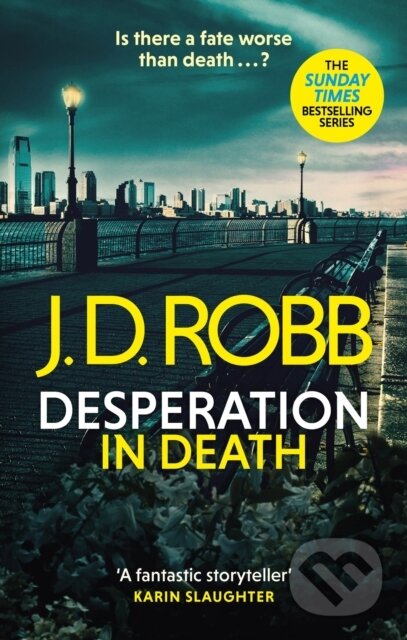 Kniha: Desperation in Death: An Eve Dallas thriller (In Death 55) (J. D. Robb). Piatkus, 2023 Kniha: Desperation in Death: An Eve Dallas thriller (In Death 55) (J. D. Robb). Piatkus, 2023