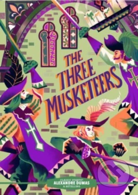 Kniha: Classic Starts®: The Three Musketeers (Alexandre Dumas). , 2023 Kniha: Classic Starts®: The Three Musketeers (Alexandre Dumas). , 2023