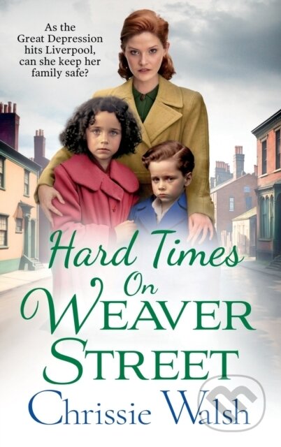 Kniha: Hard Times on Weaver Street (Chrissie Walsh). Boldwood Books, 2023 Kniha: Hard Times on Weaver Street (Chrissie Walsh). Boldwood Books, 2023