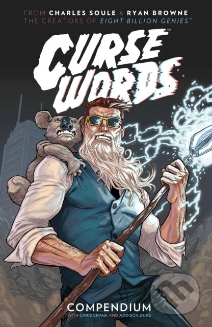 Kniha: Curse Words: The Hole Damned Thing Compendium (Charles Soule). Image Comics, 2023 Kniha: Curse Words: The Hole Damned Thing Compendium (Charles Soule). Image Comics, 2023