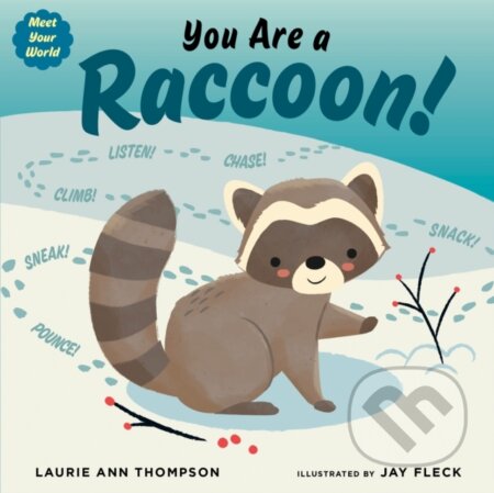Kniha: You Are a Raccoon! (Laurie Ann Thompson). , 2024 Kniha: You Are a Raccoon! (Laurie Ann Thompson). , 2024