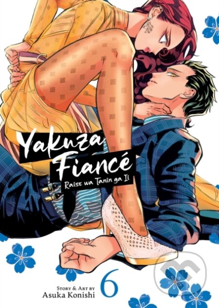 Kniha: Yakuza Fiance: Raise wa Tanin ga Ii Vol. 6 (Asuka Konishi). Seven Seas, 2024 Kniha: Yakuza Fiance: Raise wa Tanin ga Ii Vol. 6 (Asuka Konishi). Seven Seas, 2024
