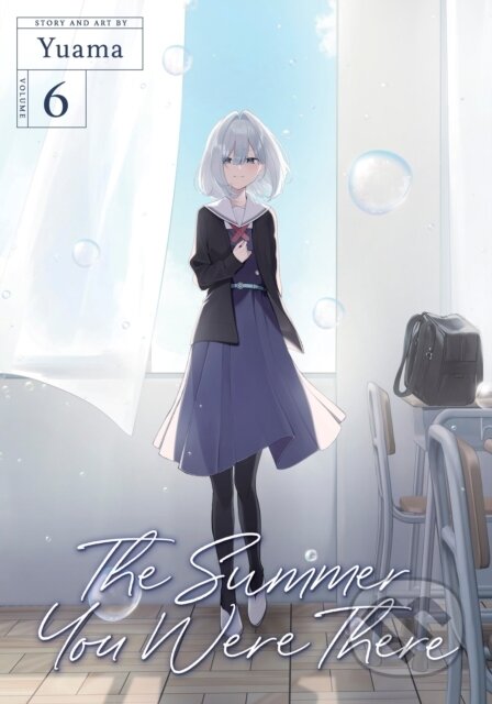 Kniha: The Summer You Were There Vol. 6 (Yuama). Seven Seas, 2025 Kniha: The Summer You Were There Vol. 6 (Yuama). Seven Seas, 2025