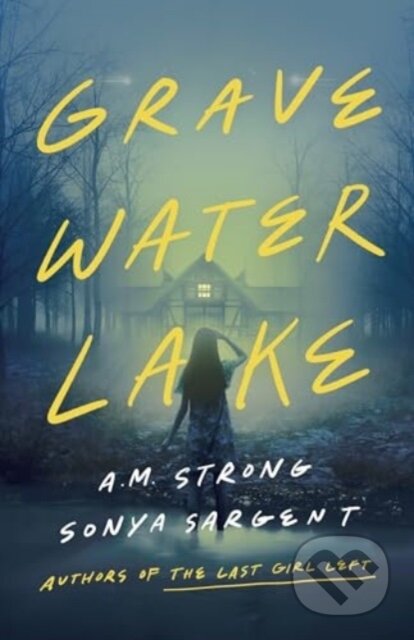 Kniha: Gravewater Lake (A.M. Strong a Sonya Sargent). Thomas & Mercer, 2025 Kniha: Gravewater Lake (A.M. Strong a Sonya Sargent). Thomas & Mercer, 2025
