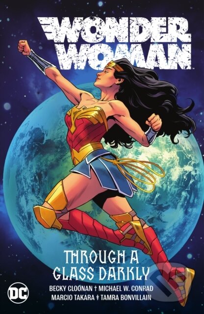 Kniha: Wonder Woman Vol. 2: Through A Glass Darkly (Becky Cloonan a Michael Conrad). DC Comics, 2022 Kniha: Wonder Woman Vol. 2: Through A Glass Darkly (Becky Cloonan a Michael Conrad). DC Comics, 2022