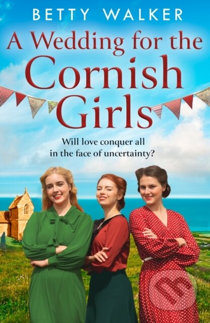 Kniha: A Wedding for the Cornish Girls (Betty Walker). Avon, 2023 Kniha: A Wedding for the Cornish Girls (Betty Walker). Avon, 2023