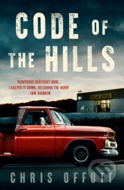 Kniha: Code of the Hills (Chris Offutt). No Exit, 2023 Kniha: Code of the Hills (Chris Offutt). No Exit, 2023