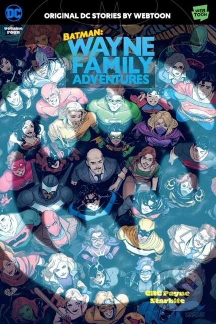 Kniha: Batman: Wayne Family Adventures Volume Four (CRC Payne a StarBite). DC Comics, 2024 Kniha: Batman: Wayne Family Adventures Volume Four (CRC Payne a StarBite). DC Comics, 2024
