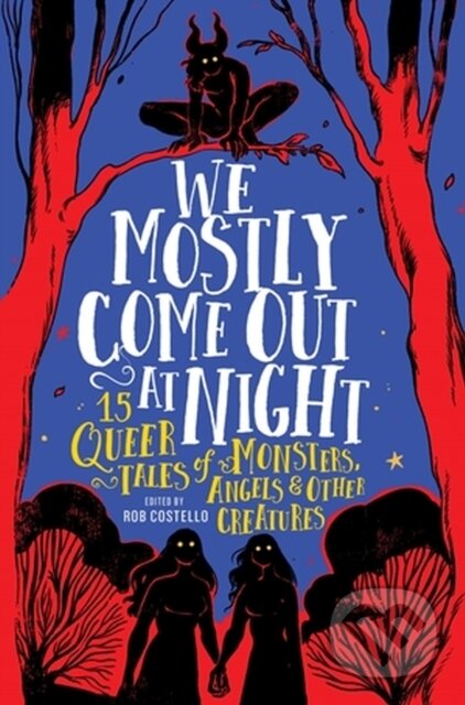 Kniha: We Mostly Come Out at Night (Rob Costello). Running Press Kids, 2024 Kniha: We Mostly Come Out at Night (Rob Costello). Running Press Kids, 2024