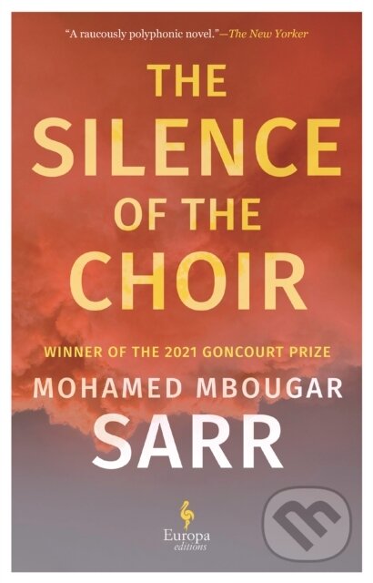 Kniha: The Silence of the Choir (Mohamed Mbougar Sarr). Europa Editions, 2024 Kniha: The Silence of the Choir (Mohamed Mbougar Sarr). Europa Editions, 2024