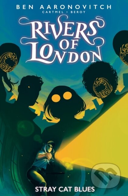 Kniha: Rivers of London: Stray Cat Blues (Andrew Cartmel, Jose Maria Beroy a Ben Aaronovitch). , 2024 Kniha: Rivers of London: Stray Cat Blues (Andrew Cartmel, Jose Maria Beroy a Ben Aaronovitch). , 2024