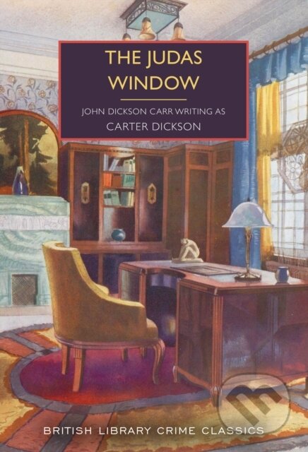 Kniha: The Judas Window (Carter Dickson a John Dickson Carr). British Library, 2025 Kniha: The Judas Window (Carter Dickson a John Dickson Carr). British Library, 2025