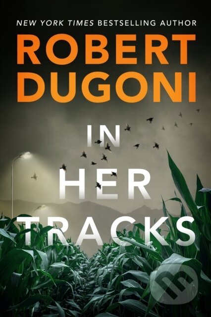 Kniha: In Her Tracks (Robert Dugoni). Thomas & Mercer, 2021 Kniha: In Her Tracks (Robert Dugoni). Thomas & Mercer, 2021