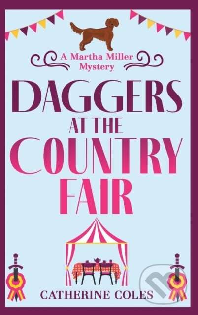 Kniha: Daggers at the Country Fair (Catherine Coles). Boldwood Books, 2022 Kniha: Daggers at the Country Fair (Catherine Coles). Boldwood Books, 2022