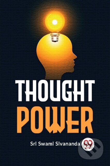 Kniha: Thought Power (Sri Swami Sivananda). , 2023 Kniha: Thought Power (Sri Swami Sivananda). , 2023