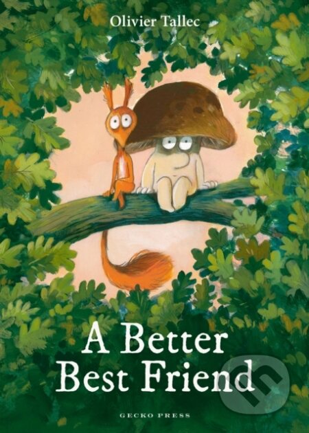 Kniha: A Better Best Friend (Olivier Tallec). Gecko, 2024 Kniha: A Better Best Friend (Olivier Tallec). Gecko, 2024