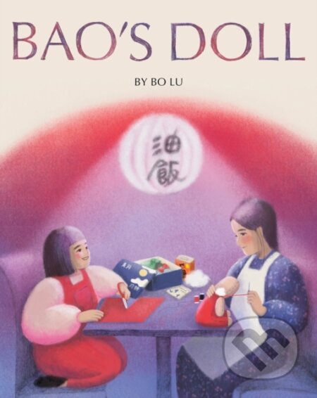 Kniha: Bao's Doll (Bo Lu). Abrams Books for young Readers, 2024 Kniha: Bao's Doll (Bo Lu). Abrams Books for young Readers, 2024