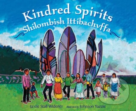 Kniha: Kindred Spirits: Shilombish Ittibachvffa (Johnson Yazzie a Leslie Stall Widener). , 2024 Kniha: Kindred Spirits: Shilombish Ittibachvffa (Johnson Yazzie a Leslie Stall Widener). , 2024