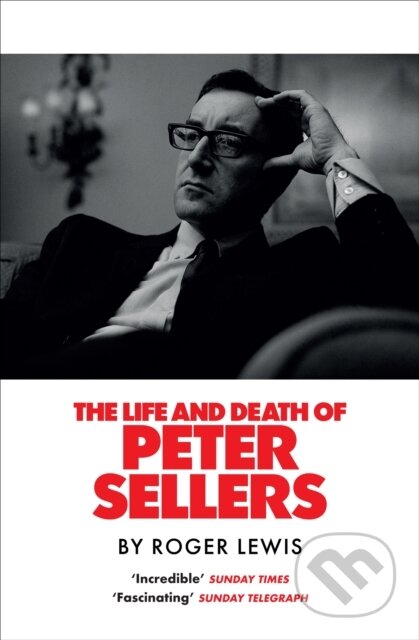Kniha: The Life and Death of Peter Sellers (Roger Lewis). Riverrun, 2025 Kniha: The Life and Death of Peter Sellers (Roger Lewis). Riverrun, 2025