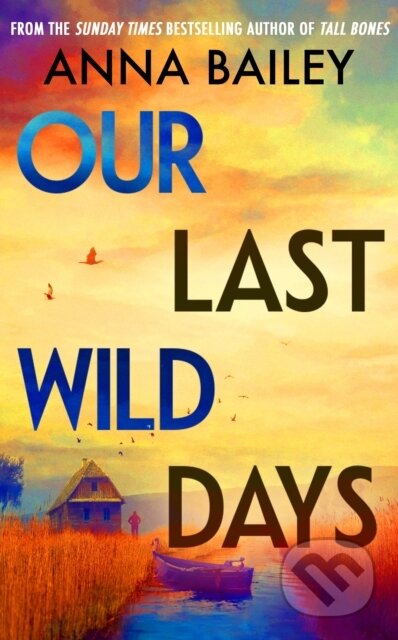 Kniha: Our Last Wild Days (Anna Bailey). Doubleday, 2025 Kniha: Our Last Wild Days (Anna Bailey). Doubleday, 2025