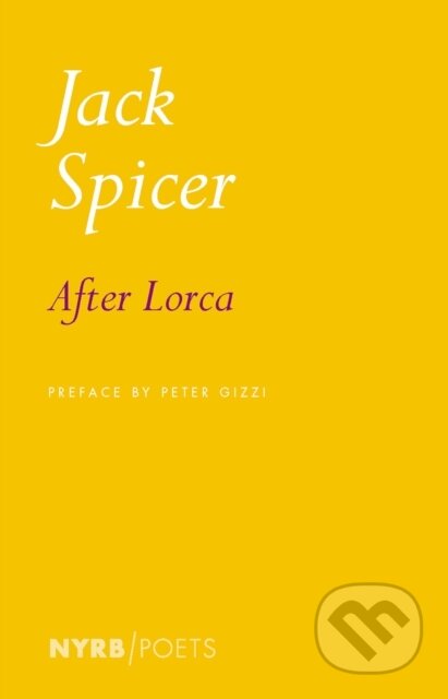 Kniha: After Lorca (Jack Spicer a Peter Gizzi). , 2021 Kniha: After Lorca (Jack Spicer a Peter Gizzi). , 2021