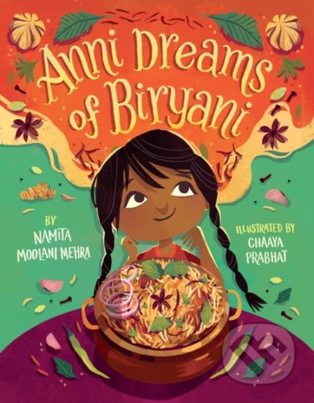 Kniha: Anni Dreams of Biryani (Namita Moolani Mehra). , 2022 Kniha: Anni Dreams of Biryani (Namita Moolani Mehra). , 2022