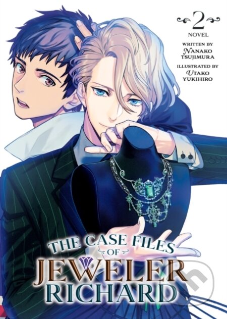 Kniha: The Case Files of Jeweler Richard (Light Novel) Vol. 2 (Nanako Tsujimura). Seven Seas, 2022 Kniha: The Case Files of Jeweler Richard (Light Novel) Vol. 2 (Nanako Tsujimura). Seven Seas, 2022