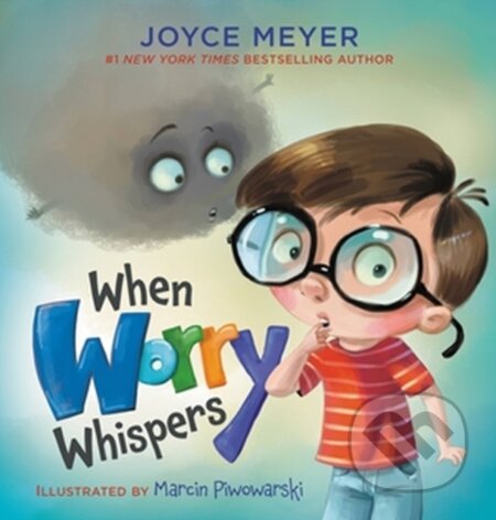 Kniha: When Worry Whispers (Joyce Meyer). Center Street, 2023 Kniha: When Worry Whispers (Joyce Meyer). Center Street, 2023