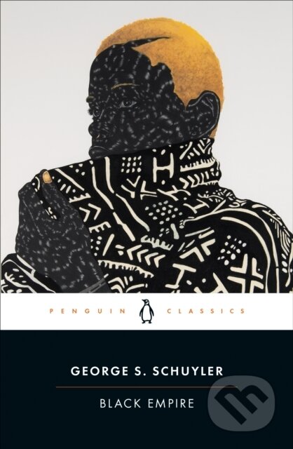 Kniha: Black Empire (George S. Schuyler a Brooks E. Hefner). Penguin Classics, 2023 Kniha: Black Empire (George S. Schuyler a Brooks E. Hefner). Penguin Classics, 2023