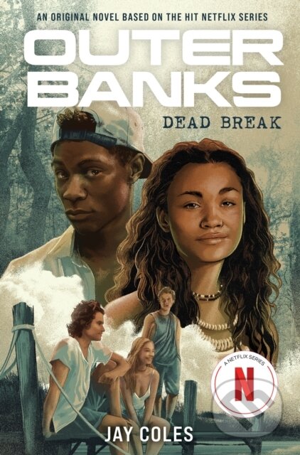 Kniha: Outer Banks: Dead Break (Jay Coles). Amulet Books, 2023 Kniha: Outer Banks: Dead Break (Jay Coles). Amulet Books, 2023