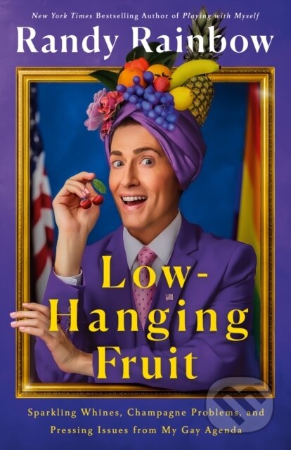 Kniha: Low-Hanging Fruit (Randy Rainbow). St Martin's Press, 2024 Kniha: Low-Hanging Fruit (Randy Rainbow). St Martin's Press, 2024