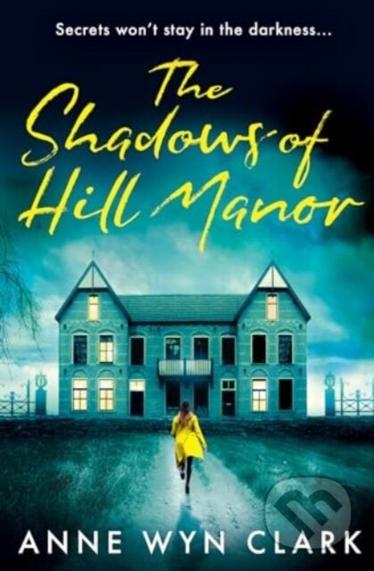 Kniha: The Shadows of Hill Manor (Anne Wyn Clark). Avon, 2024 Kniha: The Shadows of Hill Manor (Anne Wyn Clark). Avon, 2024