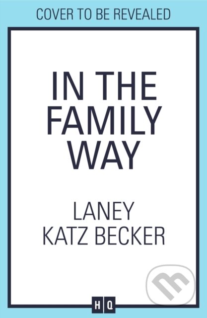 Kniha: In the Family Way (Laney Katz Becker). HQ, 2025 Kniha: In the Family Way (Laney Katz Becker). HQ, 2025