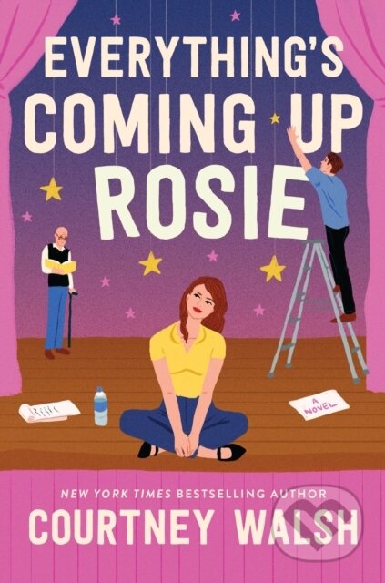 Kniha: Everything's Coming Up Rosie (Courtney Walsh). Thomas Nelson Publishers, 2025 Kniha: Everything's Coming Up Rosie (Courtney Walsh). Thomas Nelson Publishers, 2025