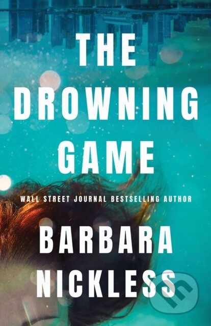 Kniha: The Drowning Game (Barbara Nickless). Thomas & Mercer, 2025 Kniha: The Drowning Game (Barbara Nickless). Thomas & Mercer, 2025