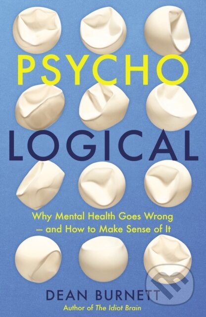 Kniha: Psycho-Logical (Dean Burnett). Guardian Faber, 2021 Kniha: Psycho-Logical (Dean Burnett). Guardian Faber, 2021