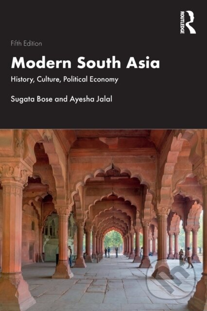 Kniha: Modern South Asia (Ayesha Jalal a Sugata Bose). Routledge, 2022 Kniha: Modern South Asia (Ayesha Jalal a Sugata Bose). Routledge, 2022