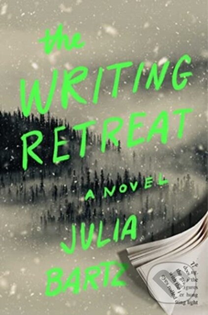 Kniha: Writing Retreat (Julia Bartz). , 2023 Kniha: Writing Retreat (Julia Bartz). , 2023